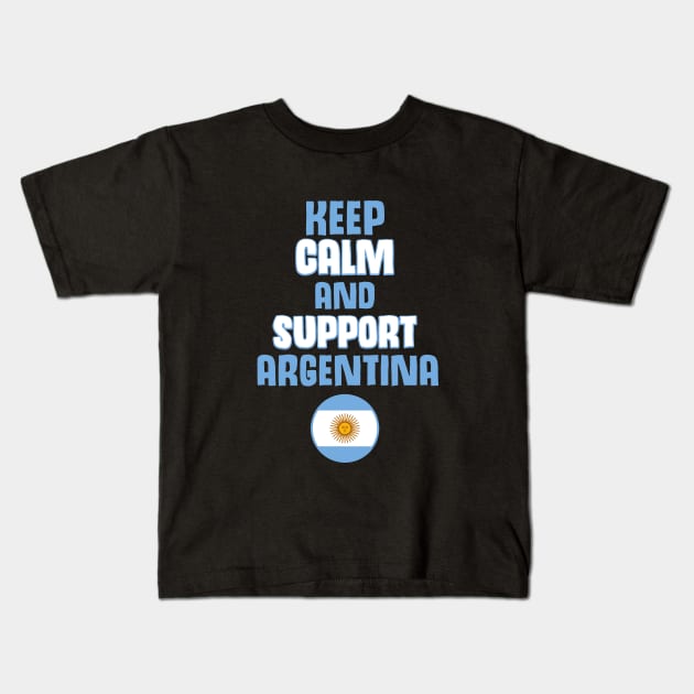 Keep Calm and Support Argentina Kids T-Shirt by Takeda_Art